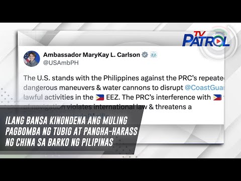 Ilang bansa kinondena ang muling pagbomba ng tubig at pangha-harass ng China sa Barko ng Pilipinas