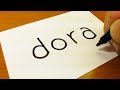 How To Turn Words DORA Dora The Explorer Into A Cartoon How To Draw Doodle Art On Paper