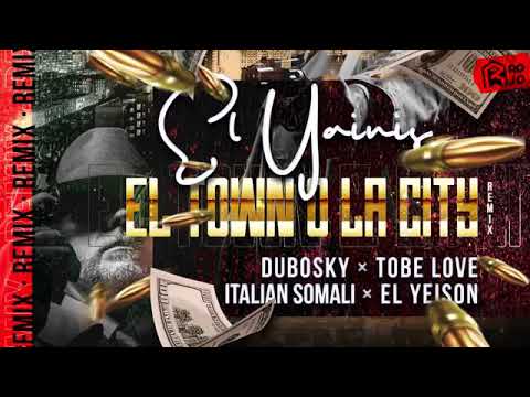 DUBOSKY x TOBE LOVE x ITALIAN SOMALI x  EL YEISON _el Town o la city