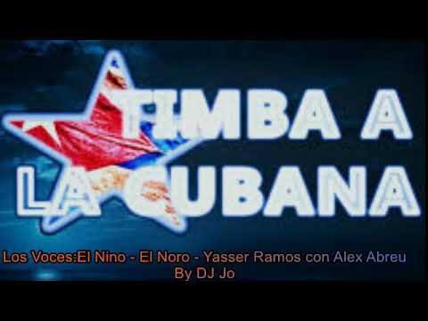 #Elniño #Elnoro #YasserRamos #Abreu - LA TIMBA - EL PARTIDO Los VOCES De CUBA - (DJ Jo*Mix-2020)