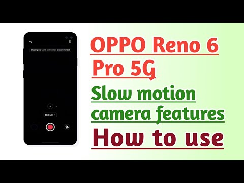 OPPO Reno 6 Pro 5G Slow motion Camera features How to use