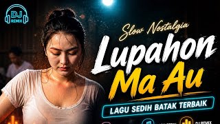 Download lagu Lupahon Ma Au - Lagu Batak Sedih & Menyentuh | Kisah Cinta yang Terpaksa Dilupakan mp3