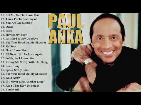 Paul Anka Greatest Hits Full Album - Paul Anka Best Of Playlist 2021