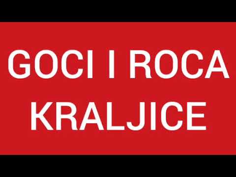 GOCI I ROCA KRALJICE