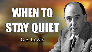 Why Choosing Silence in Key Moments Leads to True Wisdom | C.S Lewis 2024