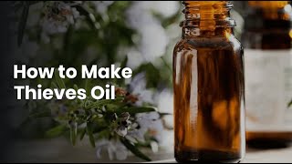 How to Make Thieves Oil