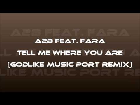 Electro & Dance Reviews 4# / A2B Feat. Fara - Tell Me Where You Are (Godlike Music Port Remix)