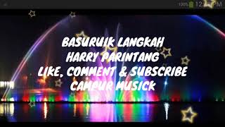 Download lagu Basuruik langkah Harry parintang lirik mp3