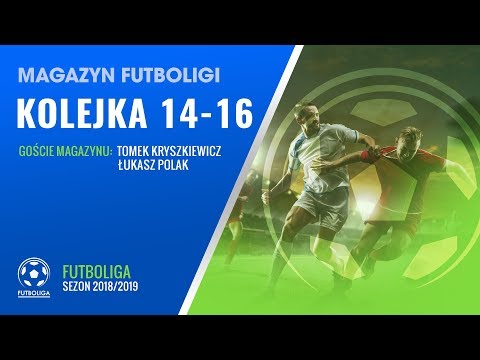 Futboliga: Tomek Kryszkiewicz i Łukasz Polak gośćmi magazynu 14, 15 i 16.kolejki