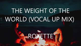 The Weight Of The World - Roxette (Lyrics &amp; Traducción)