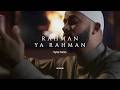 Rahman Ya Rahman O Benevolent Arabic Nasheed Cover Ilyas Mao Vocals Only English Translation