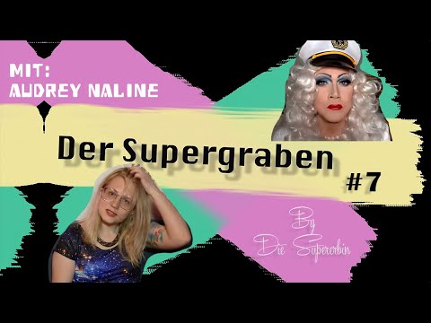 Der Supergraben #7 mit Audrey Naline - Querdenker, Schminktipps und Wahrsagerei