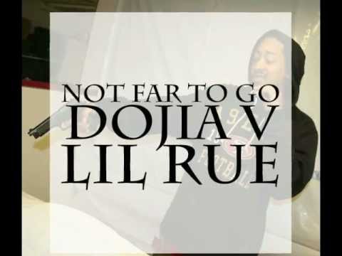 Dojia V and Lil Rue - Not Far To Go (Audio)