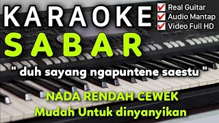 Download lagu SABAR Sadewok Karaoke Nada Rendah Cewek || duh sayang ngapuntene saestu mp3 Download lagu SABAR Sadewok Karaoke Nada Rendah Cewek || duh sayang ngapuntene saestu mp3