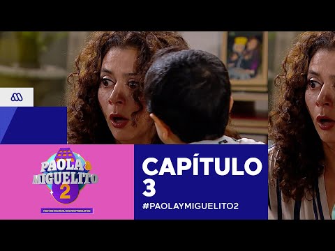 Paola y Miguelito 2 / Capítulo 3 / Mega