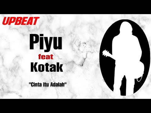 Piyu feat Kotak - Cinta Itu Adalah (Official Audio)