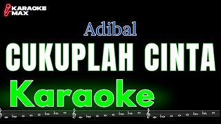 Download lagu KARAOKE CUKUPLAH CINTA - ADIBAL (NADA PRIA) mp3