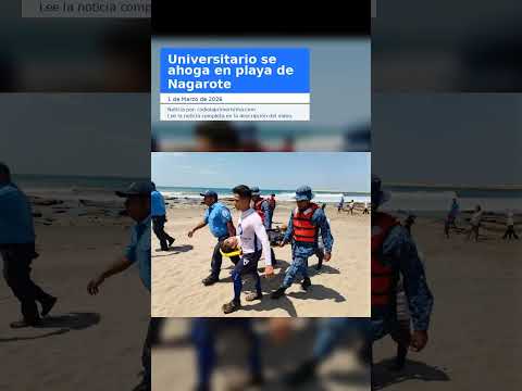 Universitario se ahoga en playa de Nagarote