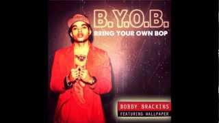 Bobby Brackins - B.Y.O.B. ft. Wallpaper [Lyrics Video]  Official Version