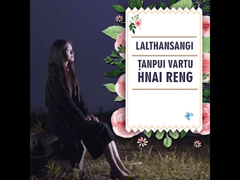 LALTHANSANGI-  TANPUI VARTU HNAI RENG official Lyrics Video