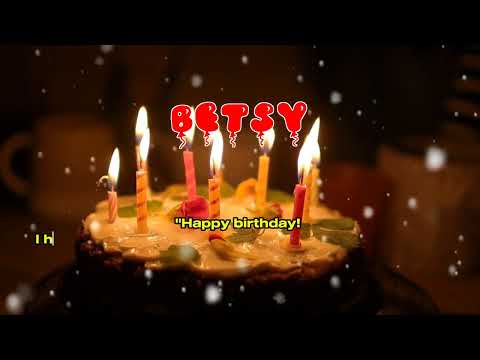 Happy Birthday BETSY   Happy Birthday Song   Birthday Wishes   Birthday Party