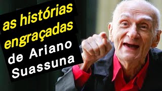 Histórias Mais Engraçadas de Ariano Suassuna