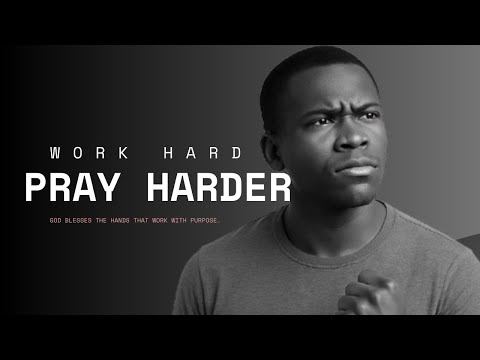 Work Hard, Pray Harder