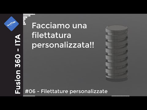Filettature PERSONALIZZATE - Fusion 360 ITA #06