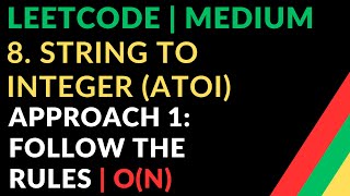 YouTube video '8. String to Integer (atoi) |  Approach 1: Follow the Rules | O(N)| Leetcode | Medium | Javascript'