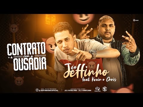 MC JEFFINHO FEAT. KEVIN O CRHIS - CONTRATO COM A OUSADIA