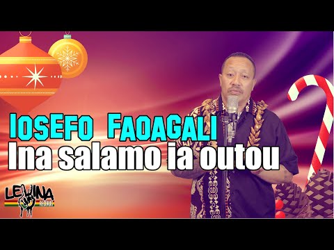 Fonoti Iosefo Faoagali - Ina Salamo Ia Outou
