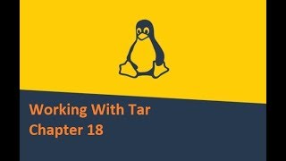 Learn Linux Working With Tar Chapter 18