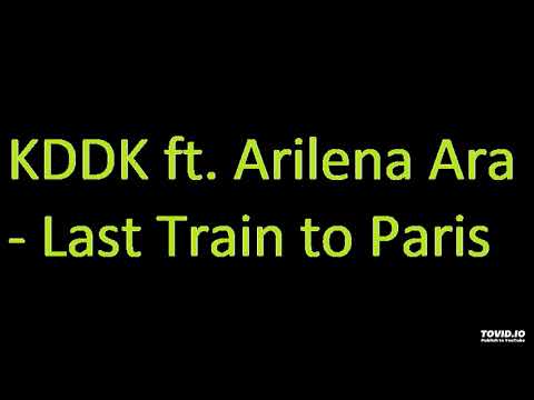 KDDK ft. Arilena Ara - Last Train to Paris