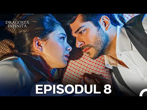 Dragoste Infinita Episodul 8
