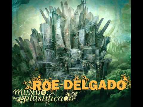 Roe Delgado   5   Para de boquear   Mundo plastificado   2008