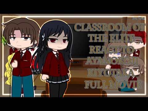 Classroom Of The Elite React To Ayanokoji Kiyotaka (FULL MOVIE+BONUS)