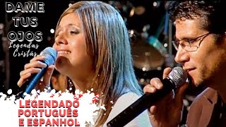 DAME TUS OJOS - Jesús Adrián &amp; Marcela Gándara | LEGENDADO
