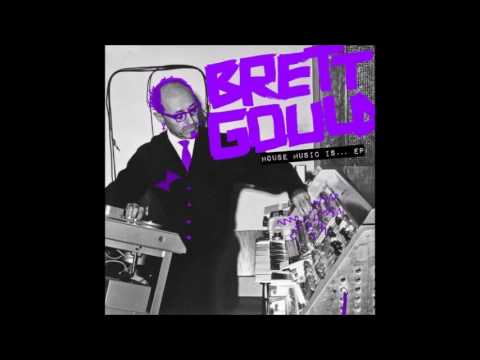 Brett Gould - House Music Is (Original Mix)