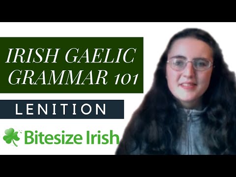 Irish Gaelic Grammar 101 | Lenition