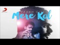 Prabh Gill Mere Kol Latest Punjabi Song 2015