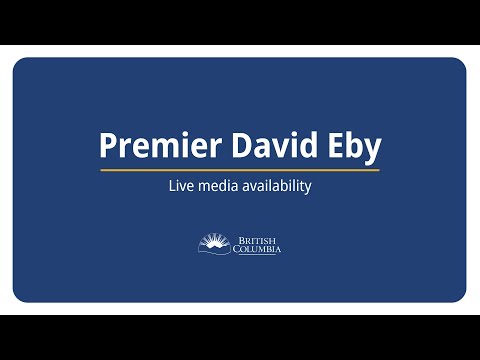 Media Availability with Premier David Eby and Minister Nina Krieger