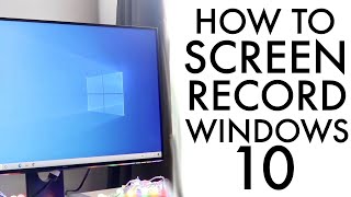 How To Screen Record On Windows 10! (2021)