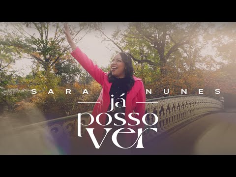 Sara Nunes | Já Posso Ver [Clipe Oficial]