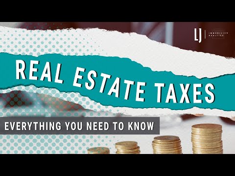 Real Estate Taxes: Everything You Need to Know