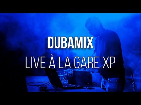 Dubamix - Concert à la Gare XP [2020]
