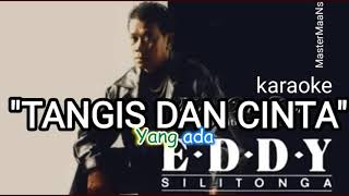 Download lagu EDDY SILITONGA   TANGIS DAN CINTA karaoke m1 mp3