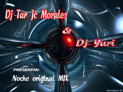 (Dj Tar Jc Morales)&(Dj Yuri)  noche original mix