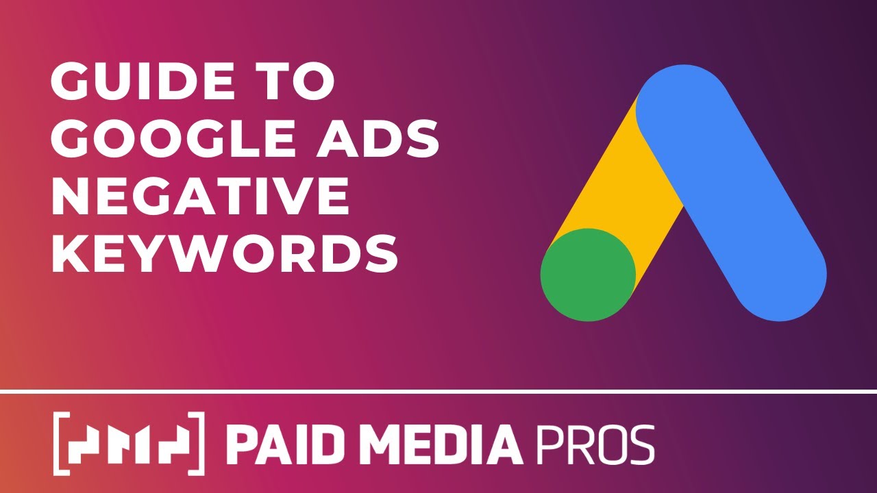 Thumbnail for Google Ads Negative Keywords | Paid Media Pros