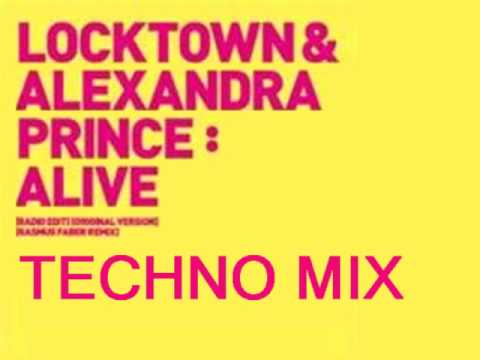 Locktown & Alexandra Prince- Alive (Techno Mix)
