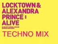 Locktown & Alexandra Prince- Alive (Techno Mix ...